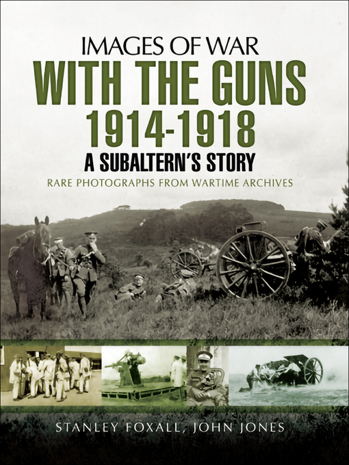 Title details for With the Guns, 1914–1918 by Stanley Foxall - Available